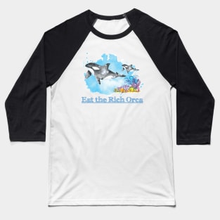 Eat the rich orca Baseball T-Shirt